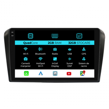 Navigatie Dedicata Mazda 3 (2003-2009), 9Inch, 2Gb Ram, 32Gb Stocare, Carplay